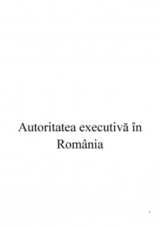 Autoritatea executivă în România - Pagina 1
