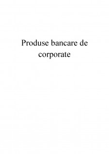 Produse bancare de corporate - Pagina 1