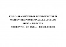 Evaluarea riscurilor de îmbolnăvire și accidentare profesională la locul de muncă - director societatea SC Extal - Ro SRL Onești - Pagina 1