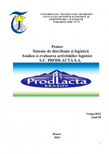 Sisteme de distribuție și logistică - Analiza și evaluarea activităților logistice SC ProdLacta SA - Pagina 1
