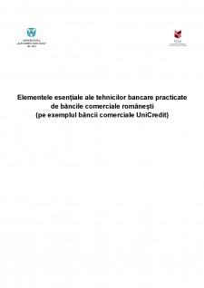 Elementele esențiale ale tehnicilor bancare practicate de băncile comerciale românești - pe exemplul băncii comerciale UniCredit - Pagina 1