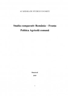 Politică agricolă comună - Studiu comparativ România-Franța - Pagina 1