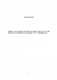 Proiect managerial de îmbunătățire a rezultatelor tehnico- economice de ansamblu a SC Vitiprod SRL - Pagina 3