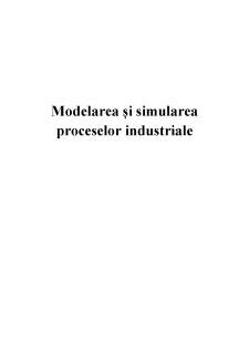 Modelarea și simularea proceselor industriale - Pagina 1