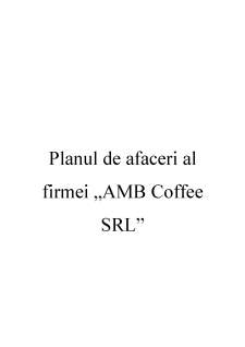 Planul de afaceri al firmei AMB Coffee SRL - Pagina 1