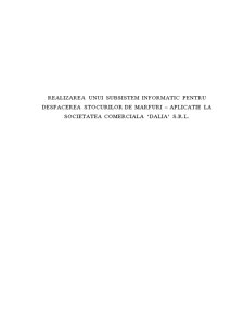 Realizarea unui subsistem informatic pentru desfacerea stocurilor de mărfuri la SC Dalia SRL - Pagina 1