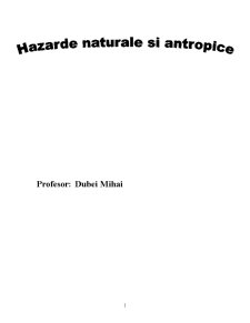 Hazarde Naturale și Antropice - Pagina 1