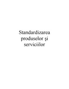 Standardizarea Produselor și Serviciilor - Pagina 1