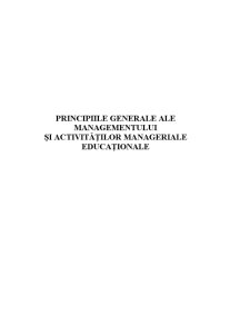 Principiile Generale ale Managementului și Activităților Manageriale Educaționale - Pagina 1