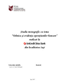 Tehnica și evidența operațiunilor bancare la Unicredit Țiriac Bank Iași - Pagina 1