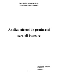 Analiza Ofertei de Produse și Servicii Bancare - Pagina 1