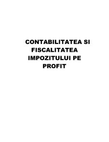 Contabilitatea și Fiscalitatea Impozitilui pe profit - Pagina 1