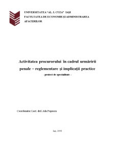 Activitatea Procurorului în Cadrul Urmăririi Penale - Reglementare și Implicații Practice - Pagina 1