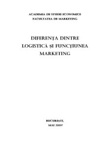 Diferența dintre Logistică și Funcțiunea Marketing - Pagina 1