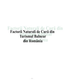Factorii naturali de cură din turismul balnear din România - Pagina 1