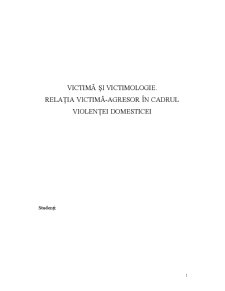 Victimă și victimologie - relația victimă-agresor în cadrul violenței domestice - Pagina 1