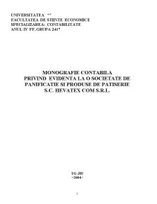Monografie Contabila privind Evidenta la o Societate de Panificatie si Produse de Patiserie SC Hevatex Com SRL - Pagina 2