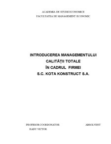 Introducerea managementului calității totale în cadrul firmei SC Kota Konstruct SA - Pagina 1