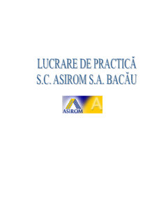 Lucrare de practică - SC Asirom SA Bacău - Pagina 1