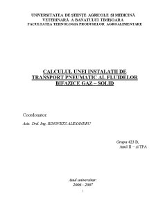 CALCULUL UNEI INSTALAȚII DE TRANSPORT PNEUMATIC AL FLUIDELOR BIFAZICE GAZ - SOLID - Pagina 1