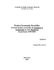 Proiect economia servicilor privind analiza serviciilor de hotelărie și restaurante în zona București în perioada 1998-2003 - Pagina 1