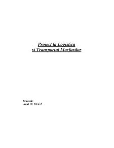 Proiect la logistică și transportul mărfurilor - Pagina 1