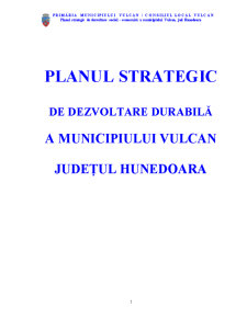 Planul Strategic de Dezvoltare Durabilă a Municipiului Vulcan Județul Hunedoara - Pagina 1