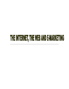 The Internet, The Web And E-marketing - Pagina 1