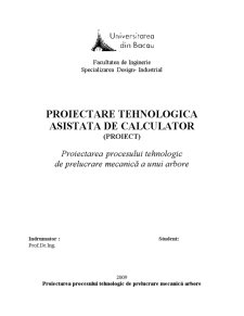 Proiectarea Procesului Tehnologic de Prelucrare Mecanică a unui Arbore - Pagina 1