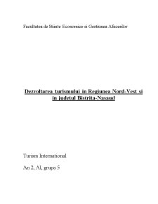 Dezvoltarea Turismului în Regiunea Nord-Vest și în Judetul Bistrita-Nasaud - Pagina 1