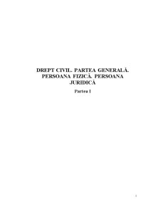 Drept civil - partea generală - persoană fizică, persoană juridică - Pagina 1