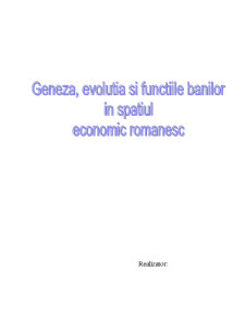 Geneza, evoluția și funcțiile banilor în spațiul economic românesc - Pagina 1