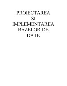 Proiectarea și implementarea bazelor de date - Pagina 1