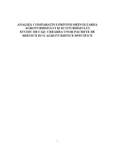 Analiză comparativă privind dezvoltarea agroturismului și ecoturismului - studiu de caz - crearea unor pachete de servicii eco-agroturistice specifice - Pagina 1