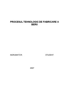 Procesul Tehnologic de Fabricare a Berii - Pagina 1