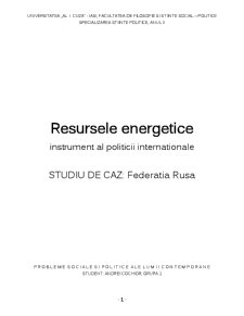 Resursele energetice - instrument al politicii internaționale - studiu de caz Rusia - Pagina 1