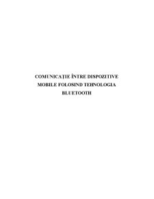 Comunicație între Dispozitive Mobile folosind Tehnologia Bluetooth - Pagina 1