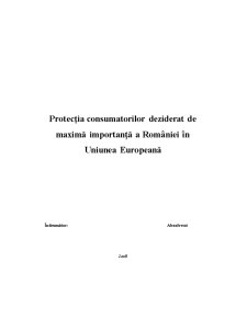 Protecția Consumatorilor Deziderat de Maximă Importanță a României în Uniunea Europeană - Pagina 1