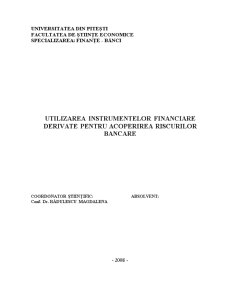 Utilizarea Instrumentelor Financiare Derivate pentru Acoperirea Riscurilor Bancare - Pagina 1