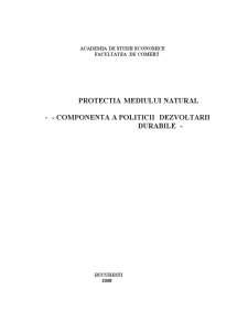 Protecția mediului natural - componentă a politicii dezvoltării durabile - Pagina 1