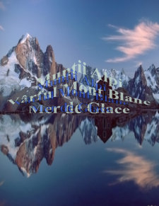 Munții Alpi - Vârful Mont Blanc - Mer de Glace - Pagina 1