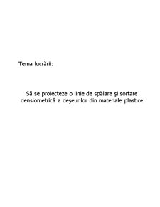 SA se Proiecteze o Linie de Spălare și Sortare Densiometrică a Deșeurilor din Materiale Plastice - Pagina 1