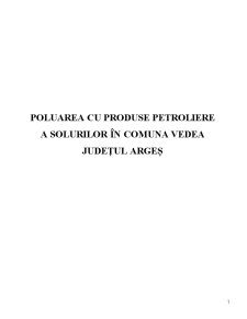 Poluarea cu produse petroliere a solurilor în Comuna Vedea, Județul Argeș - Pagina 1