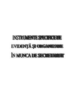Proiect - Instrumente specifice de evidență și organizare în munca de secretariat