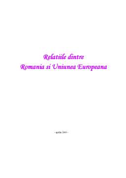 Proiect - Relațiile dintre România și Uniunea Europeană