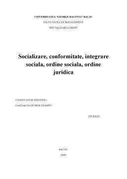 Referat - Socializare, conformitate, integrare socială, ordine socială, ordine juridică