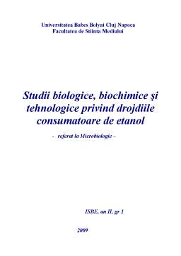 Referat - Studii biologice, biochimice și tehnologice privind drojdiile consumatoare de etanol