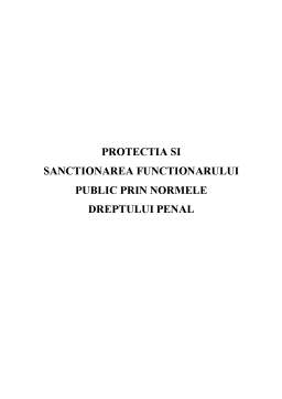 Proiect - Protectia si Sanctionarea Functionarului Public prin Normele Dreptului Penal