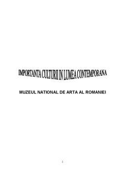 Referat - Importanța culturii în lumea contemporană - Muzeul Național de Artă al României