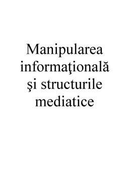 Referat - Manipularea Informațională și Structurile Mediatice